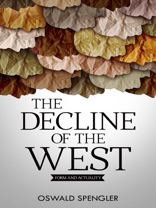 Title details for The Decline of the West by Oswald Spengler - Wait list